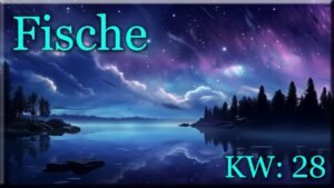 Leia mais sobre o artigo ♓ Fische – KW 28 ♓  –  Tarot Wochenausblick  –