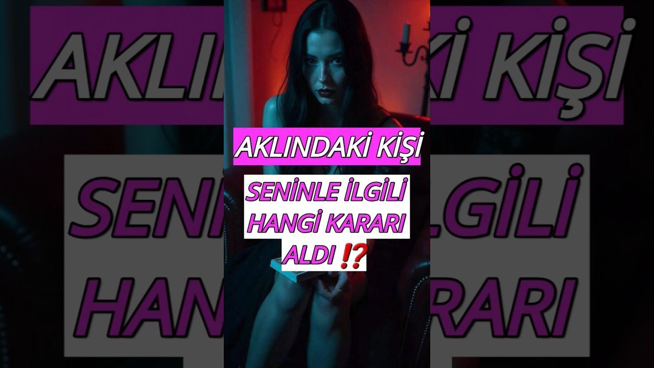 No momento, você está visualizando AKLINDAKİ KİŞİ SENİNLE İLGİLİ HANGİ KARARI ALDI ⁉️#tarot #keşfet