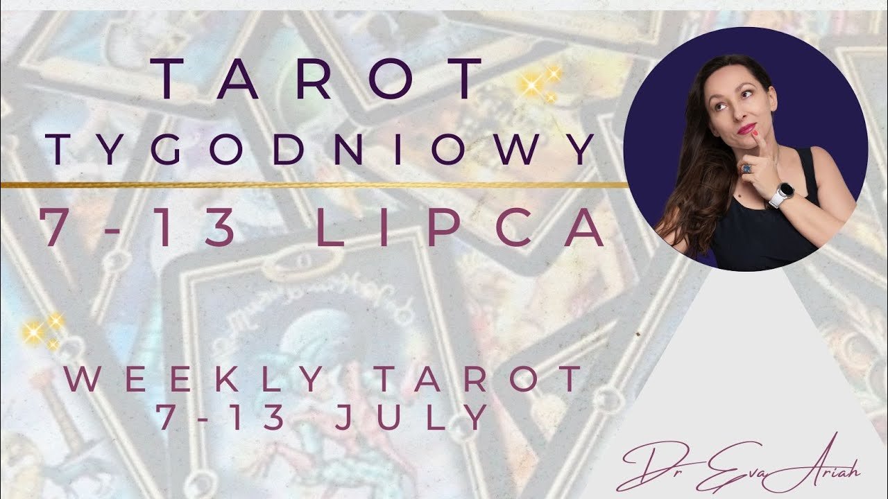 No momento, você está visualizando Tarot Tygodniowy, 7 – 13 lipca, wszystkie znaki