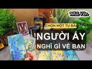 Leia mais sobre o artigo chọn một tụ tarot – HỌ NGHĨ GÌ VỀ BẠN 💓 Nhã Yên