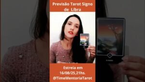 Leia mais sobre o artigo Previsão Tarot Signo de Líbra, Estreia  16/08/25, 21hs