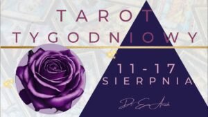 Leia mais sobre o artigo Tarot Tygodniowy – “Odblokowanie energii”, 11 – 17 sierpnia, wszystkie znaki