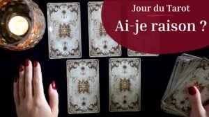 Leia mais sobre o artigo AI JE RAISON ? – Tirage de Tarot à choix