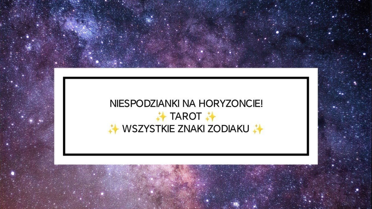 No momento, você está visualizando NIESPODZIANKI, KTÓRE ZMIERZAJĄ DO CIEBIE! ✨️ TAROT ✨️ WSZYSTKIE ZNAKI ZODIAKU ✨️