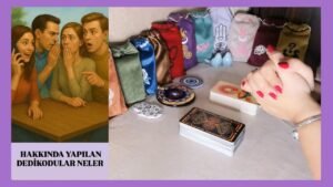 Leia mais sobre o artigo ARKANDAN NELER KONUŞULUYOR, HANGİ DEDİKODULAR DÖNÜYOR? #tarot