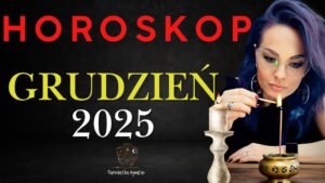 Leia mais sobre o artigo HOROSKOP – GRUDZIEŃ 2025 #tarot #agiatis