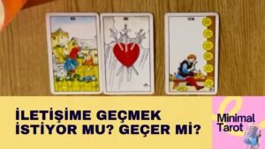Leia mais sobre o artigo İletişime Geçmek İstiyor Mu? Geçer Mi? #tarot #keşfet #minimaltarot