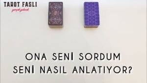 Leia mais sobre o artigo ONA SENİ SORDUM/ SENİ NASIL ANLATIRDI?/ Tarot, tarot falı, katina falı