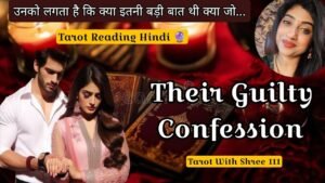 Leia mais sobre o artigo Person On Your Mind – Their Guilty Confession 💞✨ Tarot Reading Hindi 🔮 Tarot With Shree 111