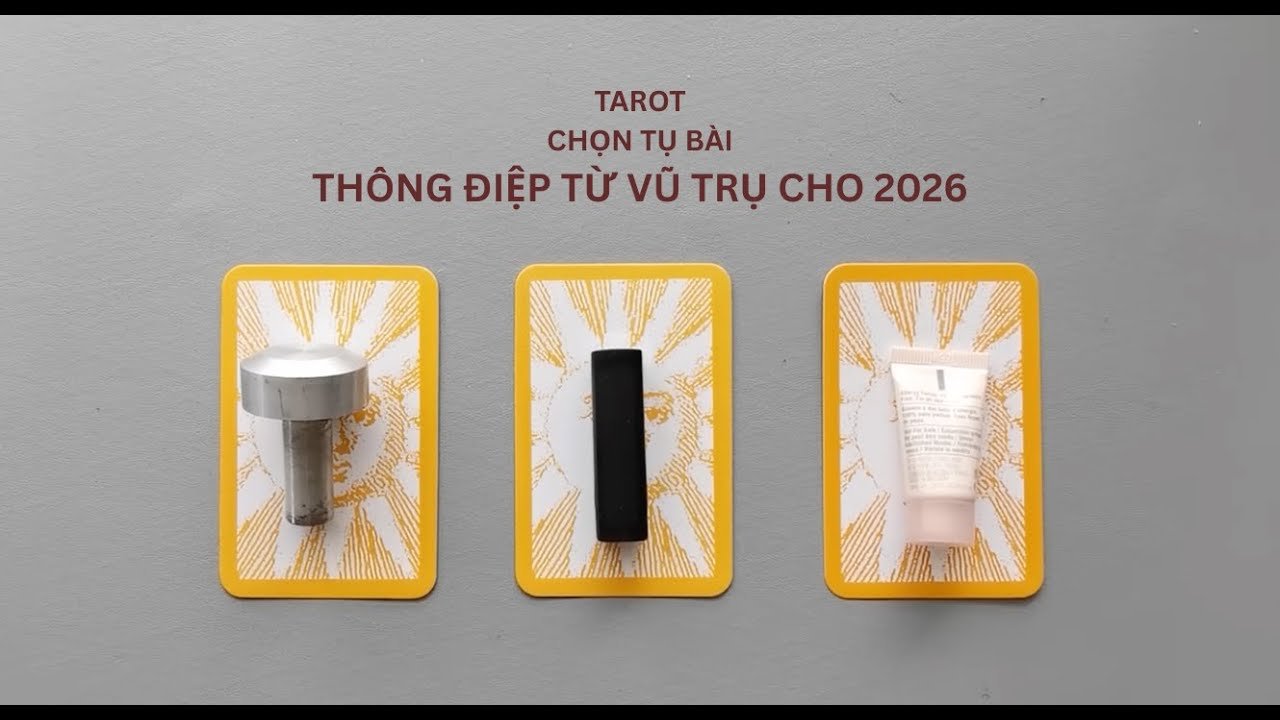 No momento, você está visualizando tarot: chọn tụ bài: thông điệp từ vũ trụ cho 2026