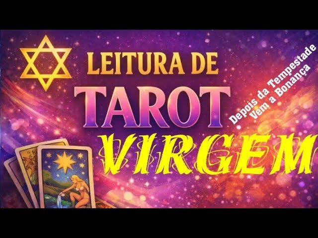 No momento, você está visualizando ♍ VIRGEM – “Sua atribulação chega ao fim. Cura, Amor verdadeiro e Sucesso chegando”