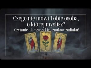 Leia mais sobre o artigo CZEGO NIE MÓWI TOBIE OSOBĄ, O KTÓREJ MYŚLISZ? 🔮 TAROT ✨️ WSZYSTKIE ZNAKI ZODIAKU ✨️
