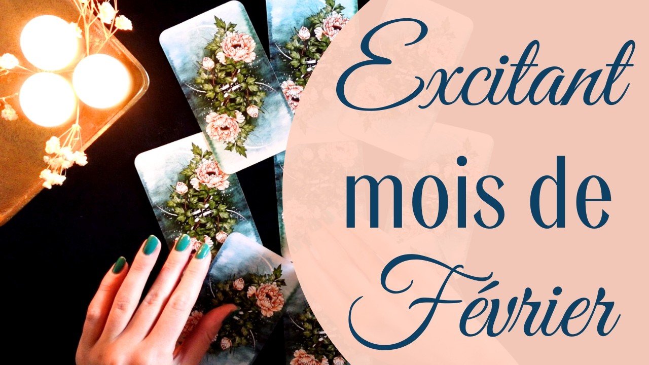 No momento, você está visualizando EXCITANT MOIS DE FÉVRIER – Tirage de Tarot Prévisionnel