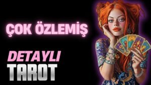Leia mais sobre o artigo Seni Çok Özlüyor!  Zamansız Detaylı Tarot