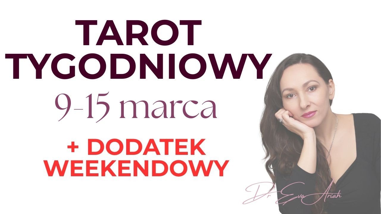 No momento, você está visualizando Tarot Tygodniowy 9 – 15 marca + dodatek WEEKENDOWY