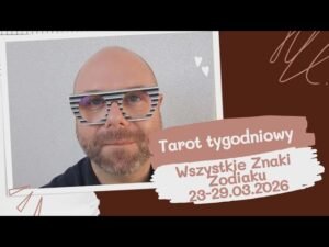 Leia mais sobre o artigo TAROT TYGODNIOWY WSZYSTKIE ZNAKI ZODIAKU 23-29.03.2026