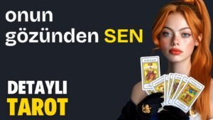 Leia mais sobre o artigo Onun Gözünden Sen – Zamansız Detaylı Tarot