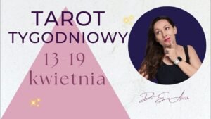 Leia mais sobre o artigo Tarot tygodniowy, 13 – 19 kwietnia, wszystkie znaki