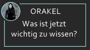 Leia mais sobre o artigo Orakel Tarot: Was ist jetzt wichtig zu wissen?