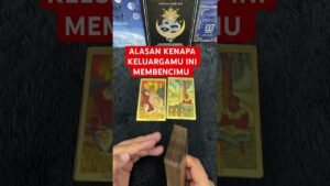 Leia mais sobre o artigo ALASAN KENAPA KELUARGAMU INI MEMBENCIMU #tarot
