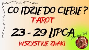 Leia mais sobre o artigo CO IDZIE DO CIEBIE ? (od 23 do 29 lipca 2026) – TAROT – Wszystkie znaki ✨🌞♦️☺️