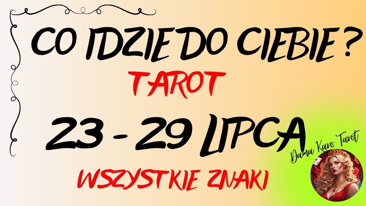 No momento, você está visualizando CO IDZIE DO CIEBIE ? (od 23 do 29 lipca 2026) – TAROT – Wszystkie znaki ✨🌞♦️☺️