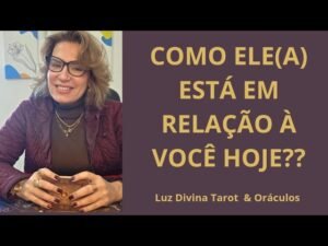 Leia mais sobre o artigo 🔮✨️COMO ELE (A) ESTÁ EM RELAÇÃO À VOCÊ HOJE?? -🥰 Tarot Revela
