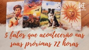 Leia mais sobre o artigo 5 FATOS que ACONTECERÃO na suas PRÓXIMAS 72 HORAS – HC Tarot