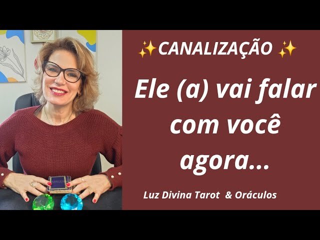 No momento, você está visualizando ✨️CANALIZAÇÃO✨️ ELE(A)   VAI FALAR COM VOCÊ AGORA – 🥰Tarot Revela